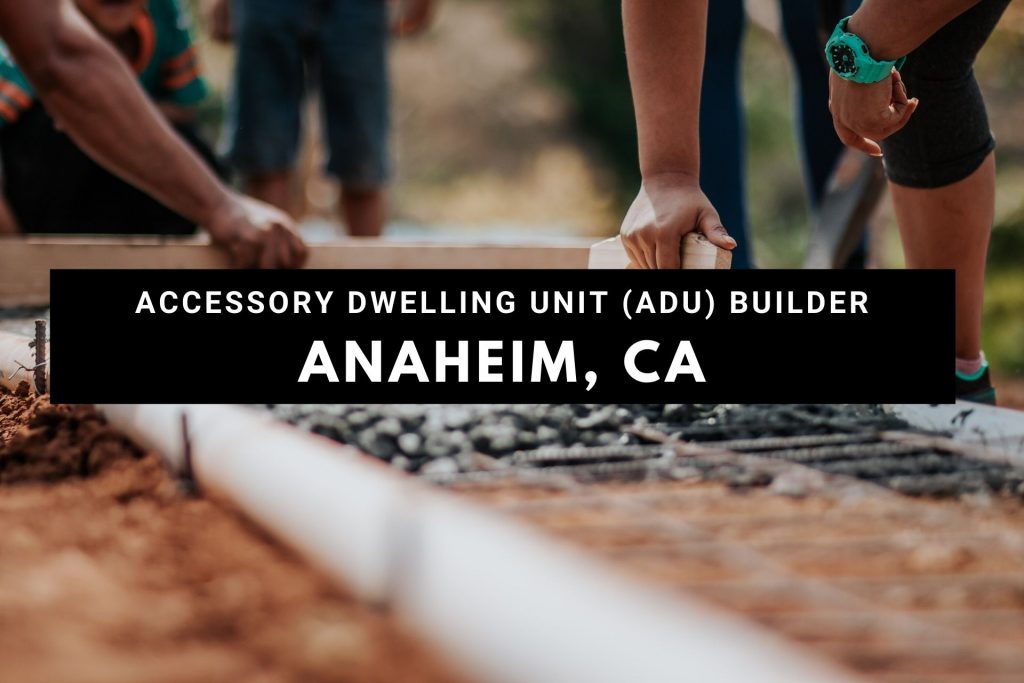 anaheim adu builder